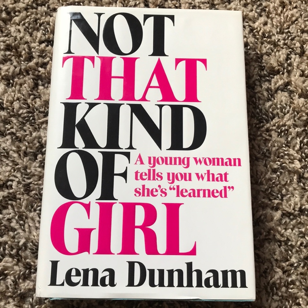 Not That Kind of Girl - Lena Dunham
